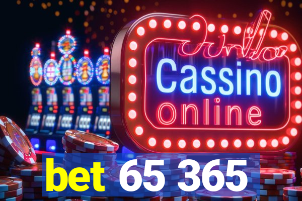 bet 65 365